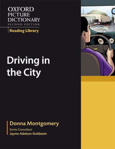 Oxford picture dictionary : driving in the city / Donna Montgomery ; illustrated by Klebs Junior.
