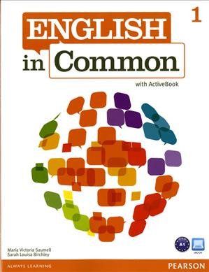 English in common : 1 / Jonathan Bygrave ; series consultants: María Victoria Saumell and Sarah Louisa Birchley.