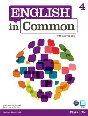English in common : 4 / Jonathan Bygrave ; series consultants: María Victoria Saumell and Sarah Louisa Birchley.