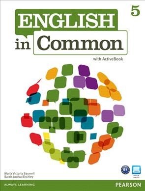 English in common : 5 / Jonathan Bygrave ; series consultants: María Victoria Saumell and Sarah Louisa Birchley.
