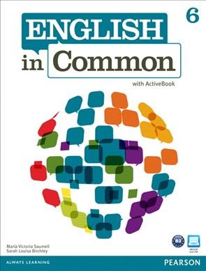 English in common : 6 / Jonathan Bygrave ; series consultants: María Victoria Saumell and Sarah Louisa Birchley.