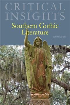 Southern gothic literature / editor, Jay Ellis, University of Colorado, Boulder.