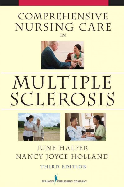 Comprehensive nursing care in multiple sclerosis / June Halper, Nancy Joyce Holland, editors.