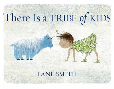 There is a tribe of kids / Lane Smith.