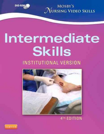 Mosby's nursing video skills : intermediate / Elsevier.