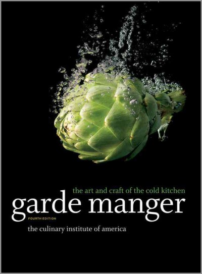 Garde manger : the art and craft of the cold kitchen / The Culinary Institute of America ; [photographs by Ben Fink].