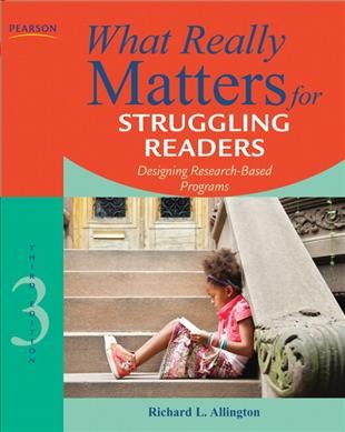 What really matters for struggling readers : designing research- based programs / Richard L. Allington.