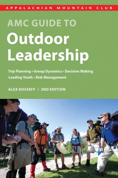 AMC guide to outdoor leadership / Alex Kosseff.