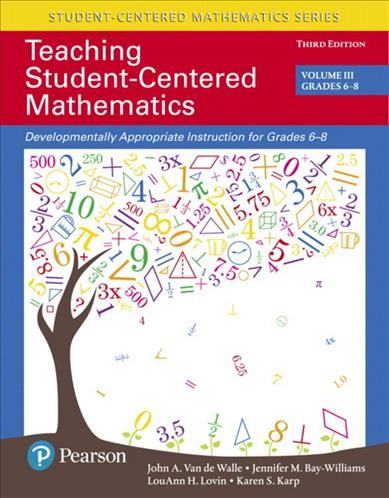 Teaching student-centered mathematics : developmentally appropriate instruction for grades 6-8.