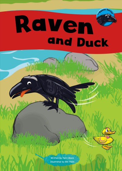 Raven and Duck / written by Terri Mack ; illustrated Bill Helin.