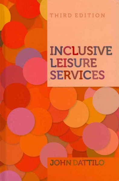 Inclusive leisure services / John Dattilo.