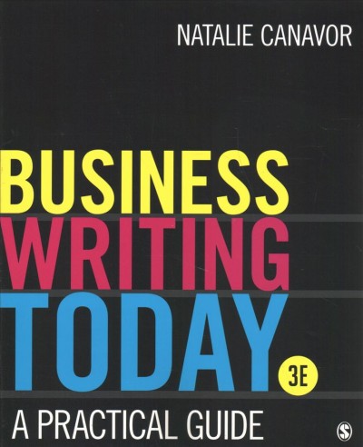 Business writing today : a practical guide / Natalie Canavor.