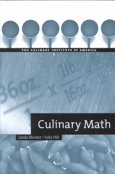 Culinary math / Linda Blocker ; Julia Hill [and] the Culinary Institute of America.