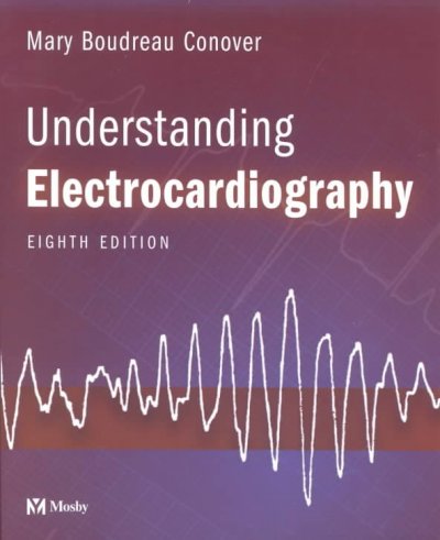 Understanding electrocardiography / Mary Boudreau Conover.