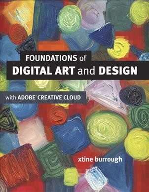 Foundations of digital art and design with the Adobe Creative Cloud / Xtine Burrough.