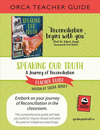 Speaking our truth teacher guide : a journey of reconciliation / by Tasha Henry.