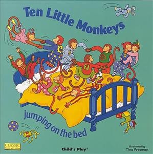 Ten little monkeys jumping on the bed / illustrated by Tina Freeman.