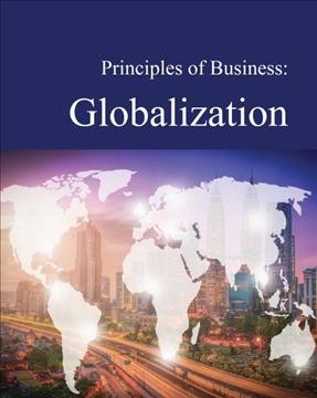 Principles of business : globalization / edited by Michael J. O'Neal.