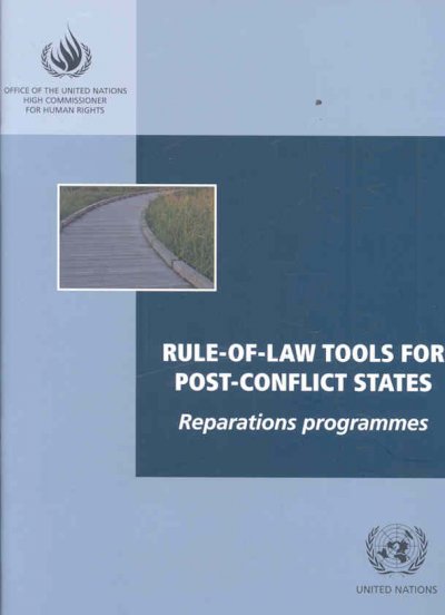 Rule-of-law tools for post-conflict states. Reparations programmes [electronic resource] / Office of the United Nations High Commissioner for Human Rights.