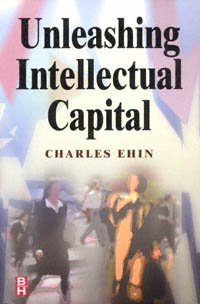 Unleashing intellectual capital [electronic resource] / Charles Ehin.