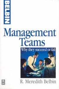 Management teams [electronic resource] : why they succeed or fail / R. Meredith Belbin ; with a foreword by Antony Jay.