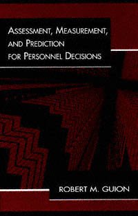 Assessment, measurement, and prediction for personnel decisions [electronic resource] / Robert M. Guion.