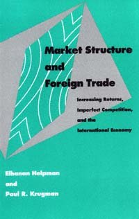 Market structure and foreign trade [electronic resource] : increasing returns, imperfect competition, and the international economy / Elhanan Helpman and Paul R. Krugman.