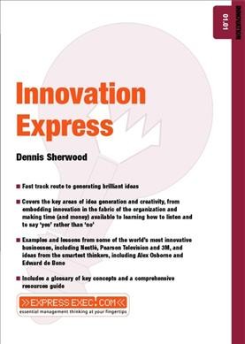 Innovation express [electronic resource] / Dennis Sherwood.
