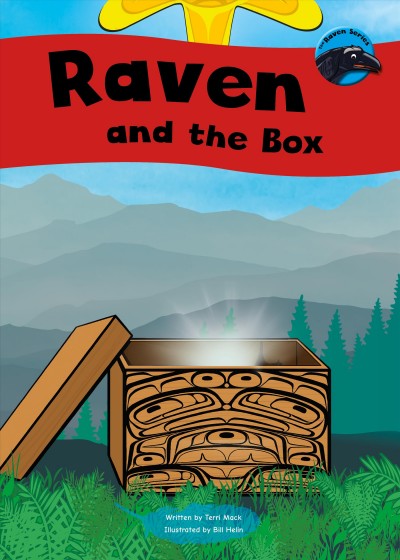 Raven and the box / written by Terri Mack ; illustrated Bill Helin.