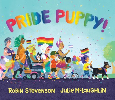 Pride puppy / Robin Stevenson, Julie McLaughlin.