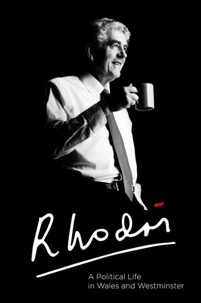Rhodri Morgan : a political life in Wales and Westminster / Rhodri Morgan.