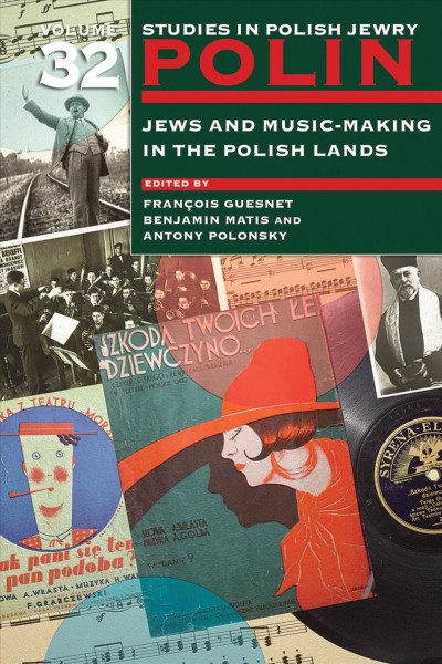Jews and music-making in the Polish lands / edited by François Guesnet, Benjamin Matis and Antony Polonsky.
