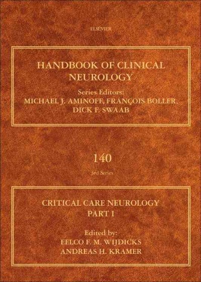 Critical care neurology. Part I, Volume 140 / volume editors, Eelco F.M. Widjdicks and Andreas H. Kramer.