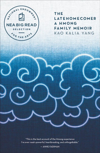 The latehomecomer : a Hmong family memoir / Kao Kalia Yang.