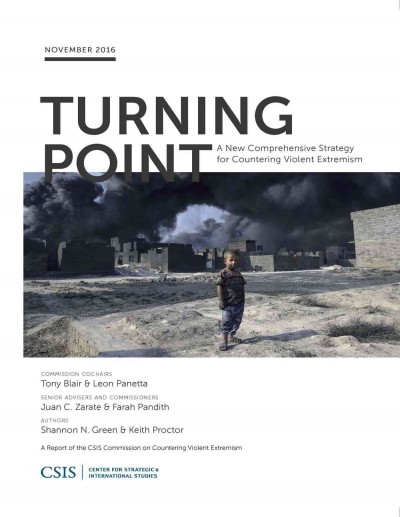 Turning point : a new comprehensive strategy for countering violent extremism / Shannon N. Green & Keith Proctor.