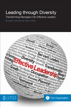 Leading through diversity : transforming managers into effective leaders / by Amine A. Ayad and Emad A. Rahim.