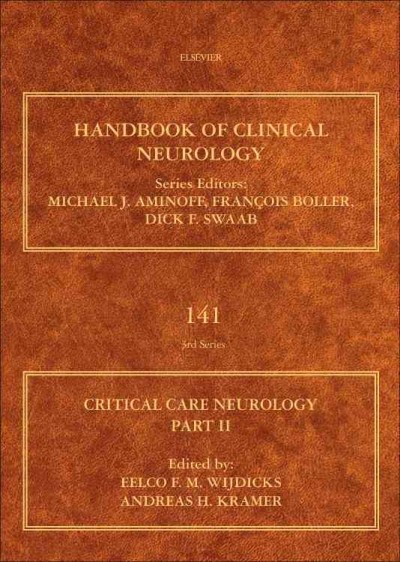 Critical care neurology. Part I-II / edited by volume editors Eelco F.M. Wijdicks and Andreas H. Kramer.