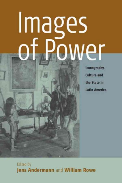 Images of power;iconography, culture and the state in latin america.