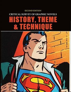 Critical survey of graphic novels : history, theme, and technique / editors, Bart H. Beaty, Stephen Weiner.