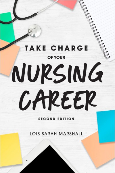 Take charge of your nursing career / Lois Sarah Marshall.