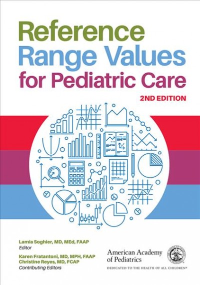 Reference range values for pediatric care / Lamia Soghier, editor