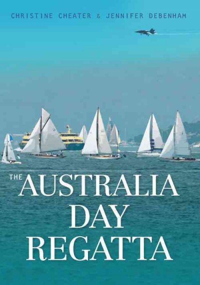 The Australia Day regatta / Christine Cheater and Jennifer Debenham.