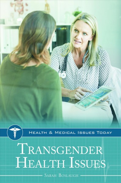 Transgender health issues / Sarah Boslaugh.