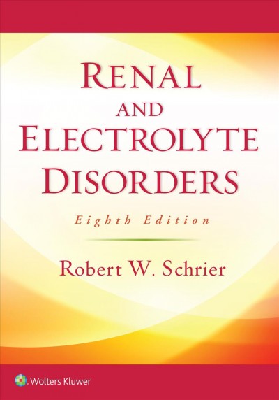 Renal and electrolyte disorders / [edited by] Robert W. Schrier.