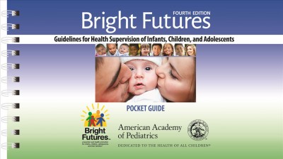 Bright futures : guidelines for health supervision of infants, children, and adolescents : pocket guide / editors, Joseph F. Hagan, Jr., MD, FAAP, Judith S. Shaw, MPH, RN, FAAP, Paula M. Duncan, MD, FAAP.