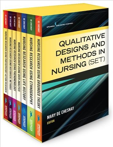 Qualitative designs and methods in nursing (set) / Mary De Chesnay.