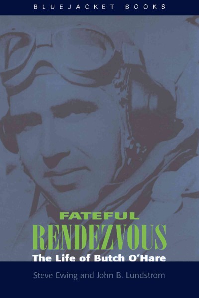 Fateful Rendezvous : the Life of Butch O'Hare.