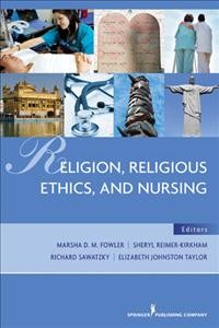 Religion, religious ethics, and nursing / Marsha D.M. Fowler.