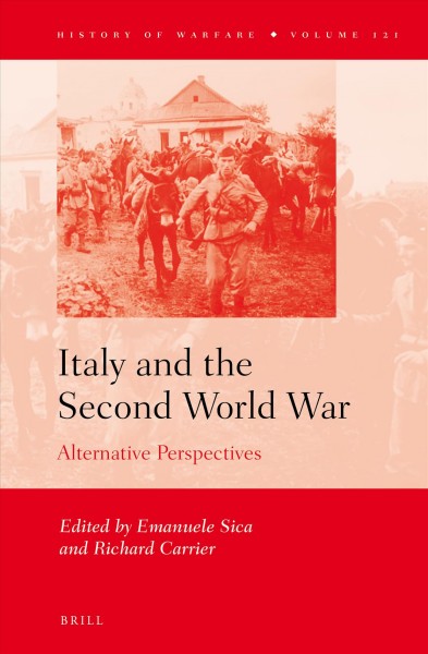 Italy and the Second World War : alternative perspectives / edited by Emanuele Sica, Richard Carrier.