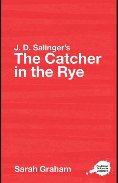 J.D. Salinger's The catcher in the rye / Sarah Graham.